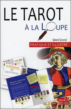 Bertrand.pt - Le Tarot À La Loupe ; Pratique Et Illustré