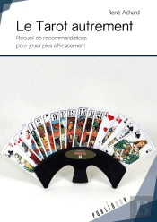 Le Tarot Autrement : Recueil De Recommandations Pour Jouer Plus Efficacement