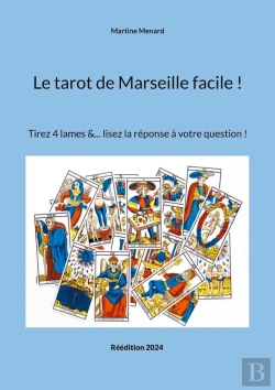 Bertrand.pt - Le Tarot De Marseille Facile ! : Tirez 4 Lames &... Lisez La Réponse À Votre Question !
