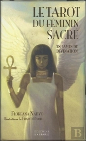 Le Tarot Du Féminin Sacré ; 78 Lames De Divinations