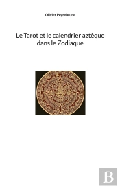 Le Tarot Et Le Calendrier Aztèque Dans Le Zodiaque