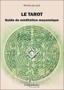 Le Tarot ; Guide De Méditation Maçonnique