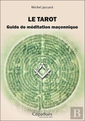 Le Tarot ; Guide De Méditation Maçonnique