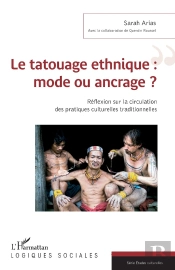 Le Tatouage Ethnique : Mode Ou Ancrage ?  Réflexion Sur La Circulation Des Pratiques Culturelles Traditionnelles