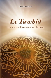 Le Tawhid, Le Monotheisme En Islam