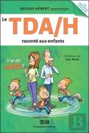 Le Tda/H Raconte Aux Enfants ; J'Ai Un Quoi ?