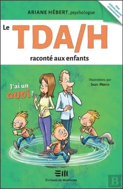 Bertrand.pt - Le Tda/H Raconte Aux Enfants ; J'Ai Un Quoi ?