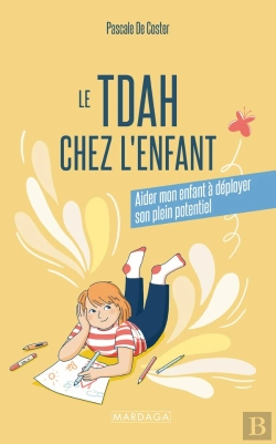 Bertrand.pt - Le Tdah Chez L'Enfant : Aider Mon Enfant À Déployer Son Plein Potentiel