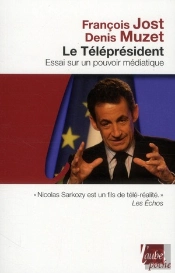 Le Télépresident ; Essai Sur Un Pouvoir Médiatique
