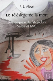 Le Télésiège De La Mort : Une Enquête De L'Adjudant Serge Blanc