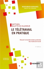 Le Télétravail En Pratique : Réussir La Transformation Profonde Des Modes De Travail (2e Édition)