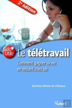 Bertrand.pt - Le Télétravail Ou Comment Gagner Sa Vie En Restant Chez Soi (2e Édition)