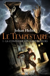 Le Tempestaire Tome 1 ; La Confrérie Des Naufrageurs