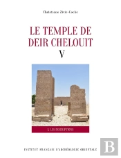 Le Temple De Deir Chelouit V : Textes ; Translittération, Traduction Et Commentaire (2e Édition)