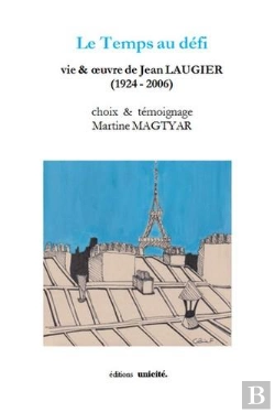Bertrand.pt - Le Temps Au Défi ; Vie & Oeuvre De Jean Laugier (1924-2006)
