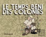 Le Temps Béni Des Colonies