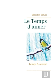 Le Temps D'Aimer ; Temps & Amours