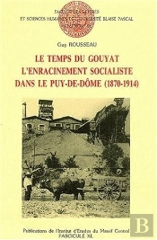 Le Temps De Gouyat L'Enracinement Socialiste Dans Le Puy-De-Dome