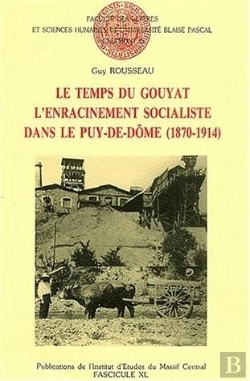 Bertrand.pt - Le Temps De Gouyat L'Enracinement Socialiste Dans Le Puy-De-Dome