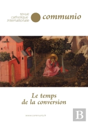Le Temps De La Conversion - Communio N° 48