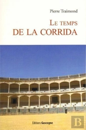 Le Temps De La Corrida