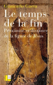 Le Temps De La Fin : Proximité Et Distance De La Figure De Jésus