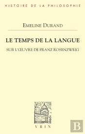 Le Temps De La Langue : Sur L'Oeuvre De Franz Rosenzweig
