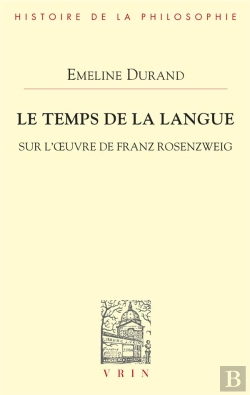 Bertrand.pt - Le Temps De La Langue : Sur L'Oeuvre De Franz Rosenzweig