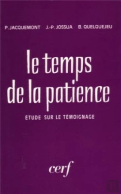 Bertrand.pt - Le Temps De La Patience ; Etude Sur Le Temoignage