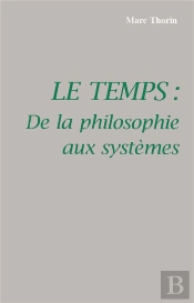 Le Temps ; De La Philosophie Aux Systemes