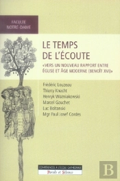 Le Temps De L'Écoute ; Vers Un Nouveau Rapport Église Et Âge Moderne