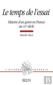 Le Temps De L'Essai : Histoire D'Un Genre En France Au Xxe Siècle