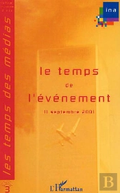 Le Temps De L'Evenement ; 11 Septembre 2001
