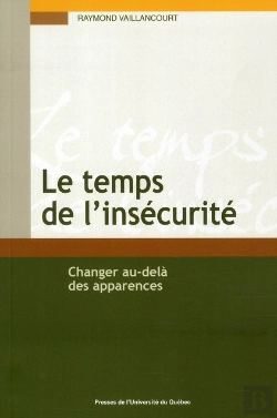 Bertrand.pt - Le Temps De L'Insécurité ; Changer Au-Delà De Apparences