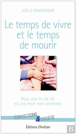 Bertrand.pt - Le Temps De Vivre Et Le Temps De Mourir : Pour Une Fin De Vie Et Une Mort Non-Violentes