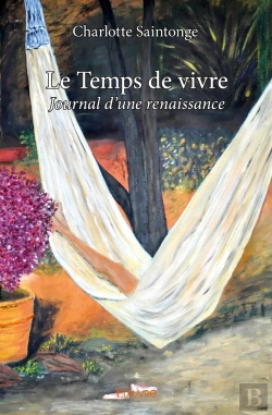 Bertrand.pt - Le Temps De Vivre ; Journal D'Une Renaissance