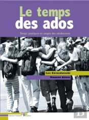 Le Temps Des Ados ; Temps, Pratiques Et Usages Des Adolescents