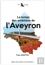Le Temps Des Ambitions De L'Aveyron