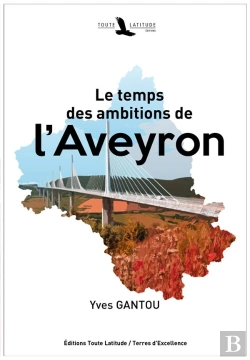 Bertrand.pt - Le Temps Des Ambitions De L'Aveyron