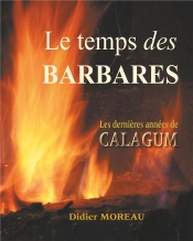 Le Temps Des Barbares - Attila Les Dernieres Annees De