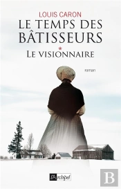 Le Temps Des Bâtisseurs Tome 1 ; Le Visionnaire