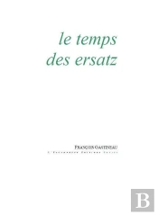 Le Temps Des Ersatz