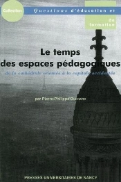 Le Temps Des Espaces Pedagogiques. De La Cathedrale Orientee A La Cap Itale Occidentee