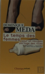Le Temps Des Femmes ; Pour Un Nouveau Partage Des Rôles