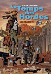Le Temps Des Hordes - Menaces