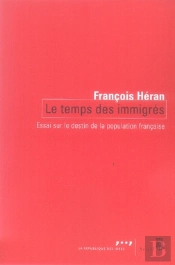 Le Temps Des Immigrés ; Essai Sur Le Destin De La Population Française