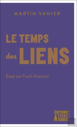 Bertrand.pt - Le Temps Des Liens : Essai Sur L'Anti-Fracture