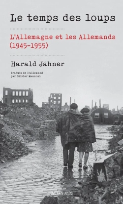 Bertrand.pt - Le Temps Des Loups : L'Allemagne Et Les Allemands (1945-1955)