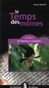 Le Temps Des Moines Tome 3 ; De Mâtines À Complies