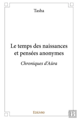 Bertrand.pt - Le Temps Des Naissances Et Pensees Anonymes - Chroniques D Aura